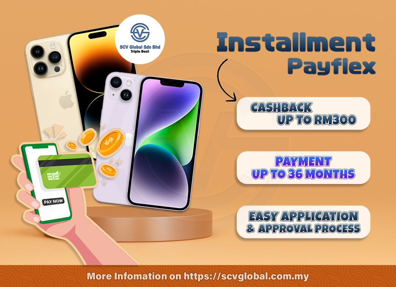 SCV Installment PayFlex | Up to 36 Months | Cashback Up to RM300 | Scv Global
